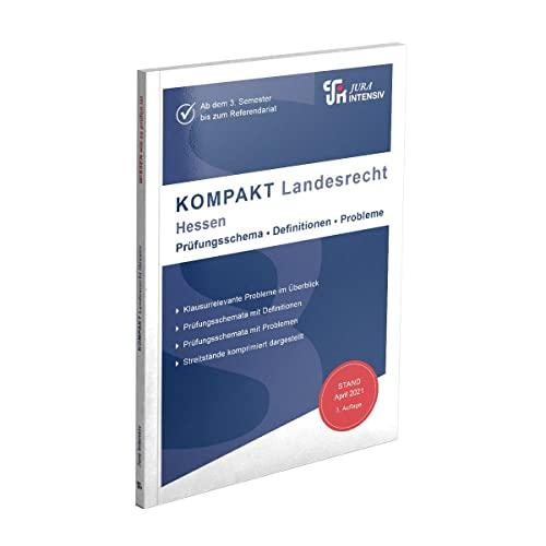 KOMPAKT Landesrecht - Hessen: Auf knapp 100 Seiten: Probleme und Definitionen im Überblick (KOMPAKT: Grundsätzlich jeder Problembereich auf 2 Seiten dargestellt)