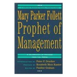 Mary Parker Follett: Prophet of Management : A Celebration of Writings from the 1920s