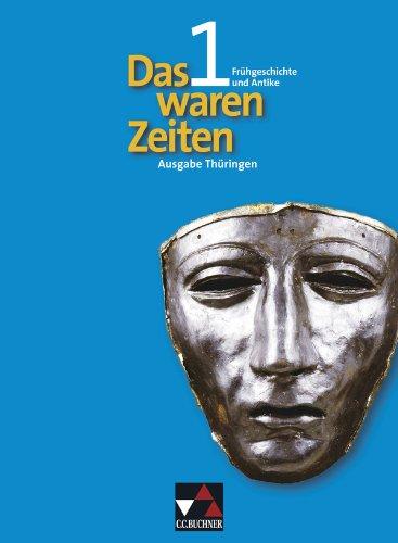 Das waren Zeiten - Thüringen: Buchners Kolleg Ethik, Bd.1: Unterrichtswerk für Geschichte an Gymnasien, Sekundarstufe I / Für die Klassenstufe 5/6