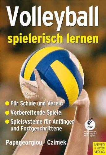 Volleyball spielerisch lernen: Vom "Fangen und Werfen" zum "Spiel 6 gegen 6"