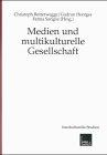 Medien und multikulturelle Gesellschaft (Interkulturelle Studien)