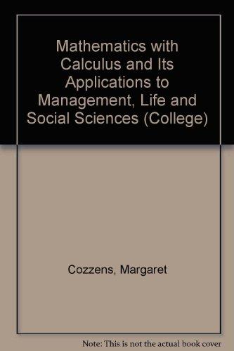 Mathematics With Calculus: And Its Applications to Management, Life, and Social Sciences (College S.)