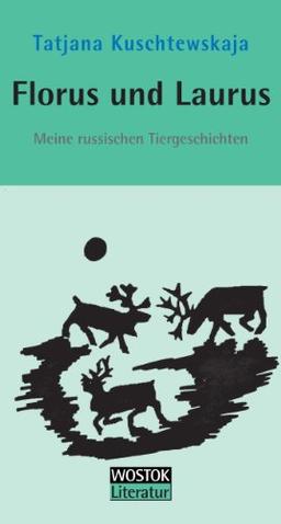 Florus und Laurus: Meine russischen Tiergeschichten