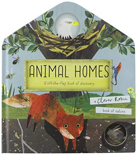 Walden, L: Animal Homes: A lift-the-flap book of discovery (A Clover Robin Book of Nature)