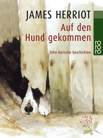 Auf den Hund gekommen: Zehn tierische Geschichten