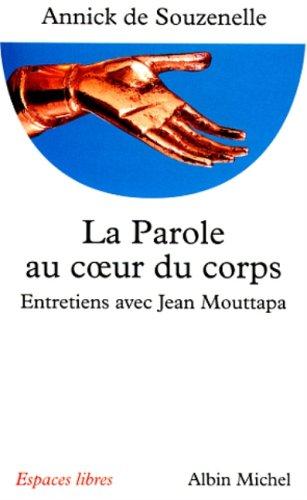 La parole au coeur du corps : entretiens avec Jean Mouttapa