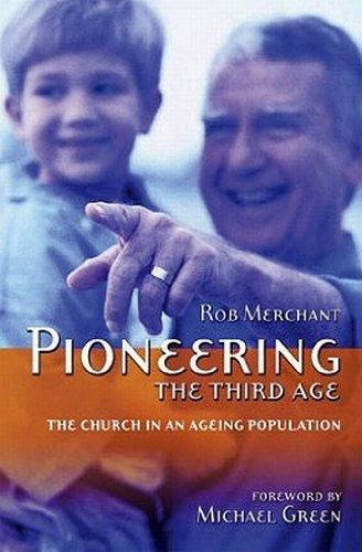 Pioneering the Third Age: The Church in an Aging Population: The Church in an Ageing Population