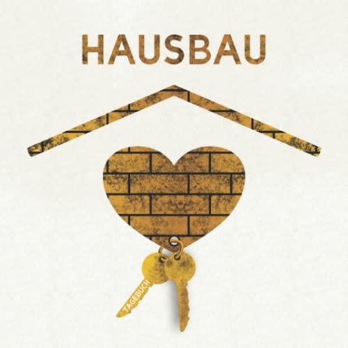 Tagebuch Hausbau: Erinnerungsbuch zum Ausfüllen mit Platz für Fotos | Hausumbau Tagebuch | Tolles Geschenk zum Hausbau