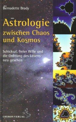 Astrologie zwischen Chaos und Kosmos: Schicksal, freier Wille und die Ordnung des Lebens neu gesehen