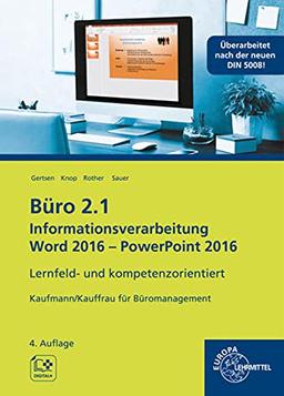 Büro 2.1 - Informationsverarbeitung Word 2016 - PowerPoint 2016: Lernfeld- und kompetenzorientiert