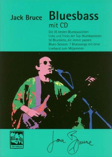 Bluesbass. Mit CD: Die 35 besten Bluesbasslinien. 50 Blueslicks, die immer passen. Licks und Tips der Top-Bluesbassisten. Blues-Session: 7 Songs mit einer Liveband