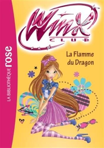 Winx Club. Vol. 58. La flamme du dragon