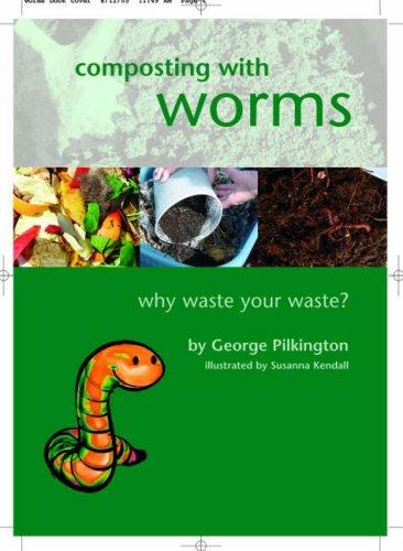 Composting with Worms: Why Waste Your Waste