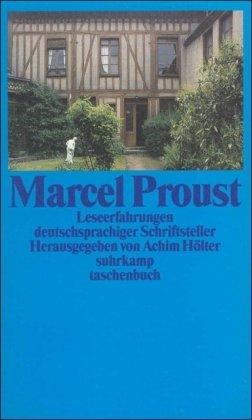 Marcel Proust: Leseerfahrungen deutschsprachiger Schriftsteller von Theodor W. Adorno bis Stefan Zweig