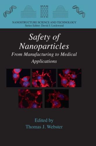 Safety of Nanoparticles: From Manufacturing to Medical Applications (Nanostructure Science and Technology)