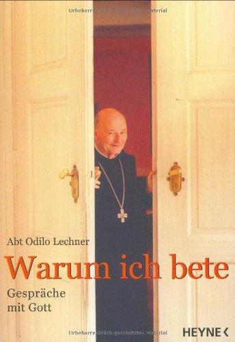 Warum ich bete: Gespräche mit Gott