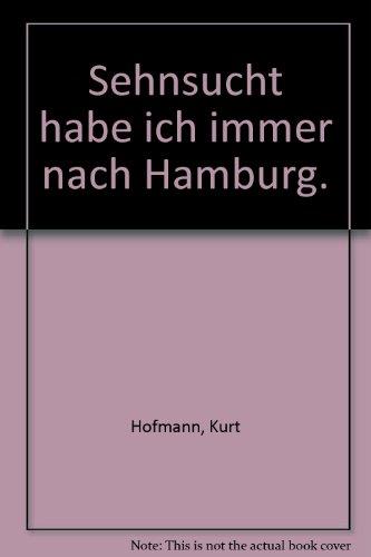 Sehnsucht habe ich immer nach Hamburg