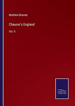 Chaucer's England: Vol. II