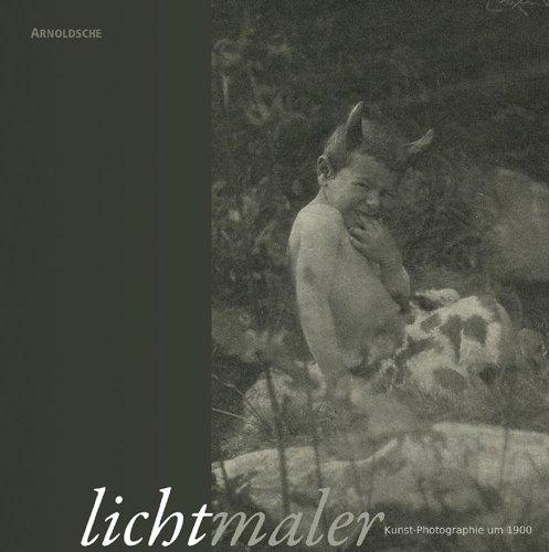 Lichtmaler: Kunst-Photographie um 1900