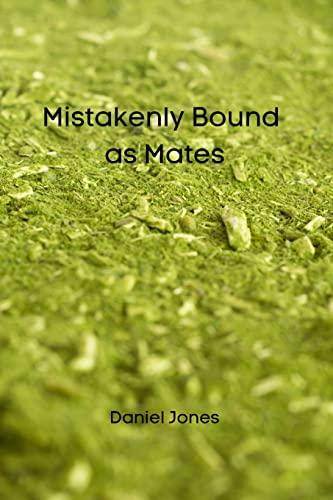 Mistakenly Bound as Mates