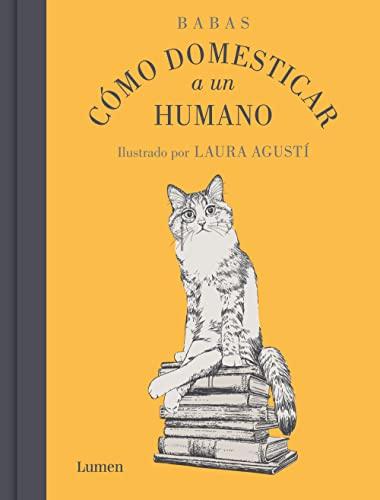 Cómo domesticar a un humano (Lumen Gráfica)