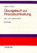 Übungsbuch zur Finanzbuchhaltung: nach dem GKR und IKR<br>Technik des betrieblichen Rechnungswesens