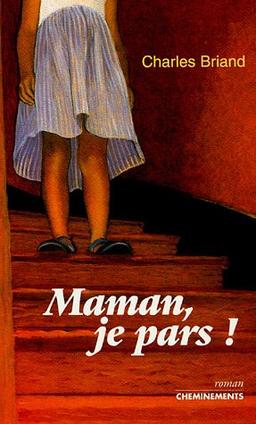 Maman, je pars ! : c'est à cause de papa