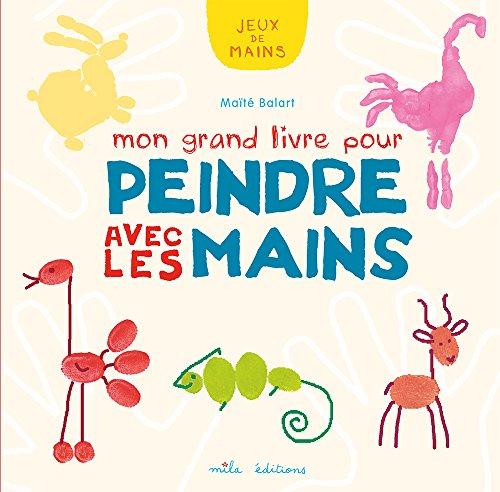 Mon grand livre pour peindre avec les mains