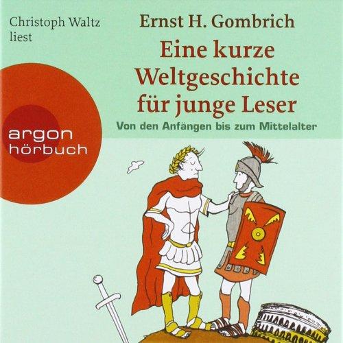 Eine kurze Weltgeschichte für junge Leser: Von den Anfängen bis zum Mittelalter