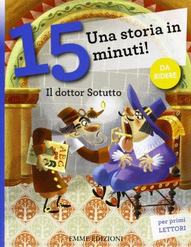 Il dottor Sotutto. Una storia in 15 minuti!