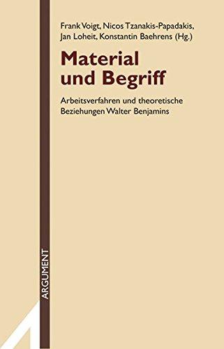 Material und Begriff: Arbeitsverfahren und theoretische Beziehungen Walter Benjamins (Argument Sonderband / Neue Folge)