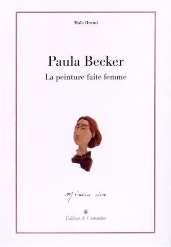 Paula Becker : la peinture faite femme