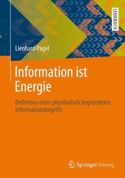 Information ist Energie: Definition eines physikalisch begründeten Informationsbegriffs