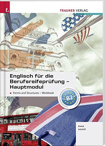 Englisch für die Berufsreifeprüfung - Hauptmodul Forms and Structures, Workbook