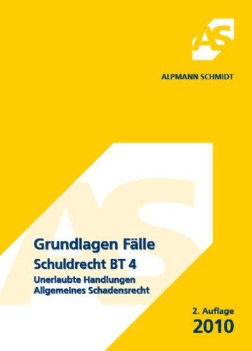 Schuldrecht BT 4: Unerlaubte Handlungen, Allgemeines Schadensrecht: Unerlaubte Handlungen, Allgemeines Schadensrecht. 59 Fälle