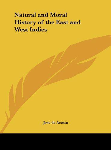 Natural and Moral History of the East and West Indies