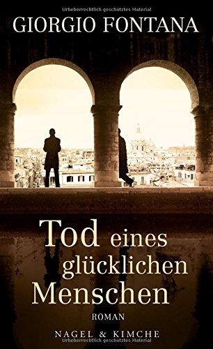 Tod eines glücklichen Menschen: Roman