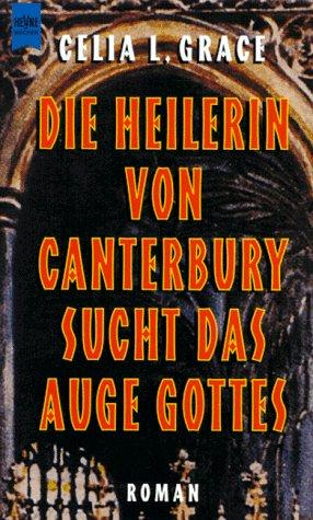 Die Heilerin von Canterbury sucht das Auge Gottes.