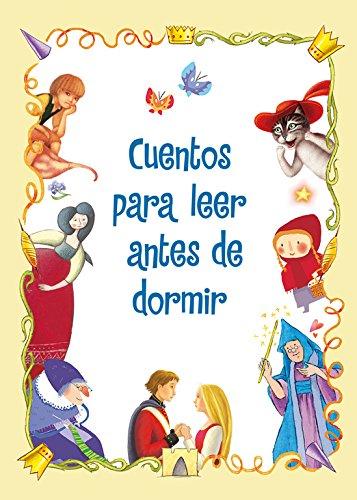 Cuentos para leer antes de dormir (Libros para leer antes de dormir)