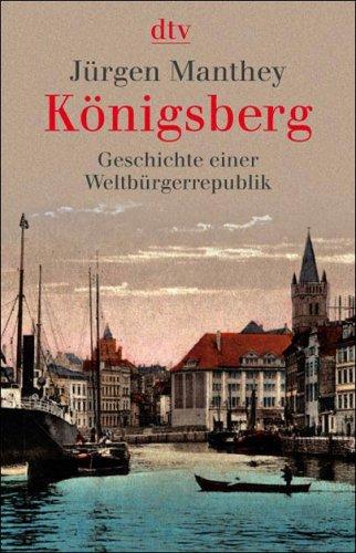 Königsberg: Geschichte einer Weltbürgerrepublik