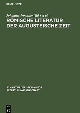 Römische Literatur der Augusteische Zeit: Eine Aufsatzsammlung