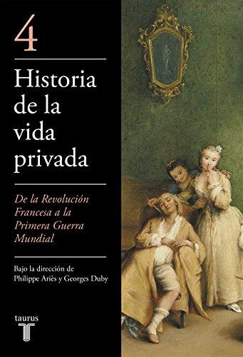 De la Revolución Francesa a la primera Guerra Mundial (Historia de la vida privada)