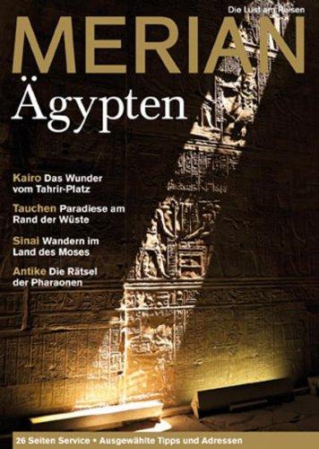 Merian 11/2011: Ägypten: Kairo: Das Wunder vom Tahrir-Platz. Tauchen: Paradiese am Rand der Wüste. Sinai: Wandern im Land des Moses. Antike: Die Rätsel der Pharaonen