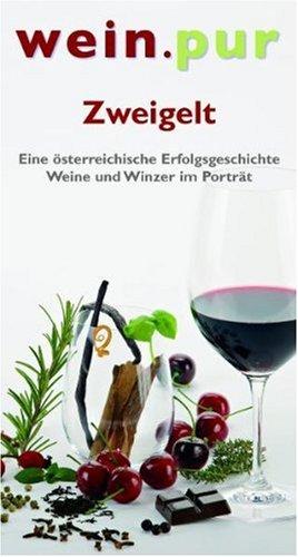 wein.pur - Zweigelt: Eine österreichische Erfolgsgeschichte. Weine und Winzer im Porträt