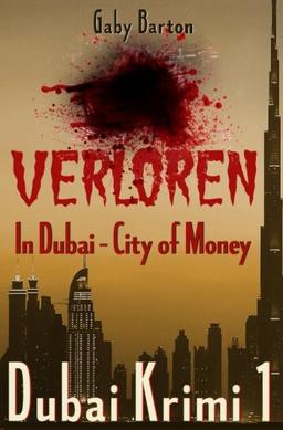 Verloren in Dubai - City of Money: 1. Ermittlungsfall für Hekate Schmidt