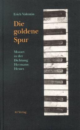 Die goldene Spur: Mozart in der Dichtung Hermann Hesses