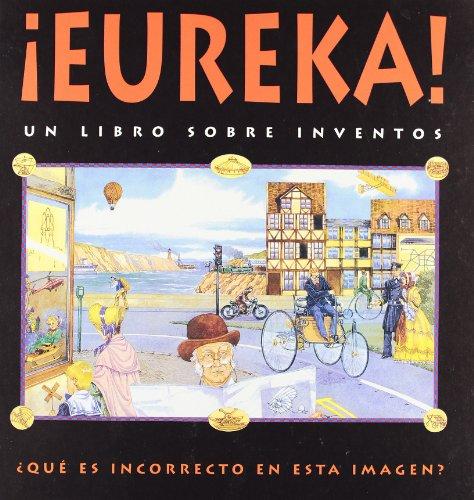 Eureka! un libro sobre inventos/Eureka! A Book About Events (Junior)