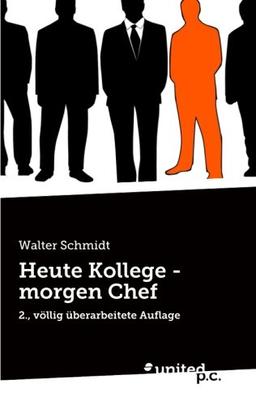 Heute Kollege - morgen Chef: 2., völlig überarbeitete Auflage