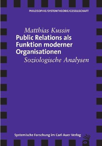 Public Relations als Funktion moderner Organisation: Soziologische Analysen