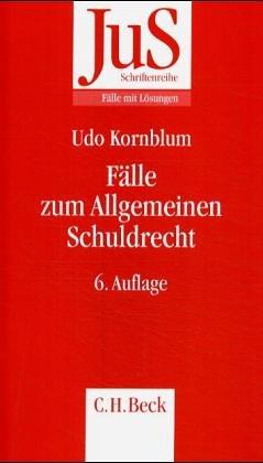 Fälle zum Allgemeinen Schuldrecht: Rechtsstand: September 2004: Fälle mit Lösungen